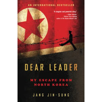 Dear Leader: My Escape from North Korea [Paperback]