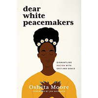 Dear White Peacemakers                   [TRADE PAPER         ]