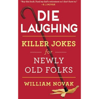 Die Laughing: Killer Jokes for Newly Old Folks [Paperback]