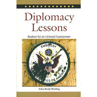 Diplomacy Lessons: Realism For An Unloved Superpower [Hardcover]
