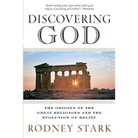 Discovering God: The Origins of the Great Religions and the Evolution of Belief [Paperback]