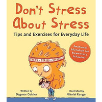 Don't Stress About Stress: Tips and Exercises for Everyday Life [Hardcover]