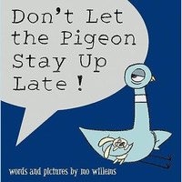 Don't Let the Pigeon Stay Up Late! [Hardcover]
