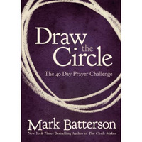 Draw the Circle: The 40 Day Prayer Challenge [Paperback]