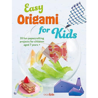Easy Origami for Kids: 35 fun papercrafting projects for children aged 7 years + [Paperback]