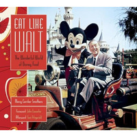 Eat Like Walt: The Wonderful World of Disney Food [Hardcover]