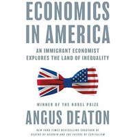 Economics in America: An Immigrant Economist Explores the Land of Inequality [Hardcover]