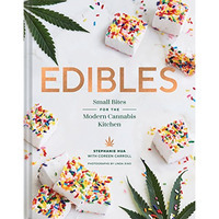 Edibles: Small Bites for the Modern Cannabis Kitchen [Hardcover]