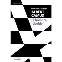 El hombre rebelde / The Rebel: An Essay on Man in Revolt [Paperback]