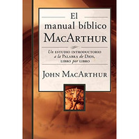 El manual b?blico MacArthur: Un estudio introductorio a la Palabra de Dios, libr [Hardcover]