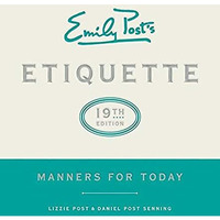 Emily Post's Etiquette, 19th Edition: Manners for Today [Hardcover]