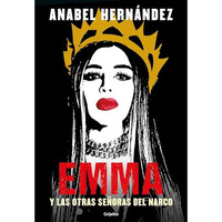 Emma y las otras se?oras del narco / Emma and Other Narco Women [Paperback]