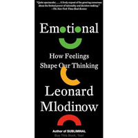 Emotional: How Feelings Shape Our Thinking [Paperback]