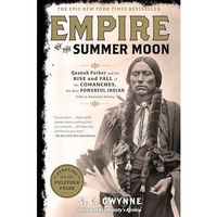 Empire of the Summer Moon: Quanah Parker and the Rise and Fall of the Comanches, [Hardcover]