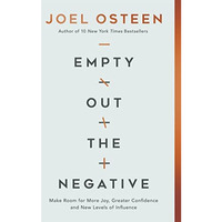 Empty Out the Negative: Make Room for More Joy, Greater Confidence, and New Leve [Hardcover]