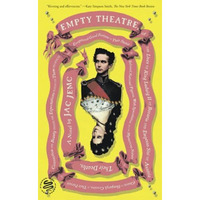 Empty Theatre: A Novel: or The Lives of King Ludwig II of Bavaria and Empress Si [Paperback]