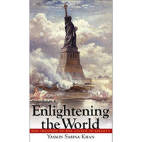 Enlightening The World: The Creation Of The Statue Of Liberty [Hardcover]