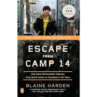 Escape from Camp 14: One Man's Remarkable Odyssey from North Korea to Freedom in [Paperback]
