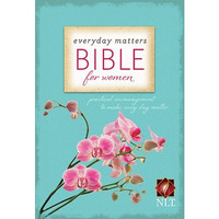 Everyday Matters Bible for Women-NLT: Practical Encouragement to Make Every Day  [Paperback]