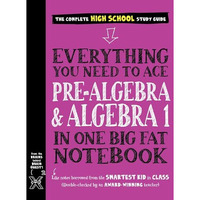 Everything You Need to Ace Pre-Algebra and Algebra I in One Big Fat Notebook [Paperback]