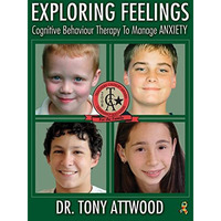 Exploring Feelings: Anxiety: Cognitive Behaviour Therapy to Manage Anxiety [Paperback]