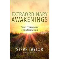 Extraordinary Awakenings: When Trauma Leads to Transformation [Paperback]