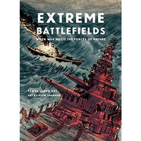 Extreme Battlefields: When War Meets the Forces of Nature [Hardcover]