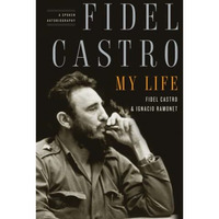 Fidel Castro: My Life: A Spoken Autobiography [Paperback]