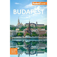 Fodor's Budapest: with the Danube Bend & Other Highlights of Hungary [Paperback]