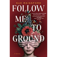 Follow Me to Ground: A Novel [Paperback]