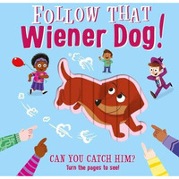 Follow That Wiener Dog: Interactive Board Book [Board book]