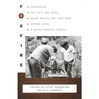Foxfire 6: Shoe Making, 100 Toys and Games, Gourd Banjos and Song Bows, Wooden L [Paperback]