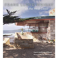 Frank Lloyd Wright On The West Coast [Hardcover]