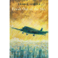 Fresh Out of the Sky [Paperback]