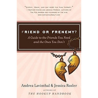 Friend or Frenemy?: A Guide to the Friends You Need and the Ones You Don't [Paperback]