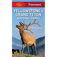 Frommer's Yellowstone and Grand Teton National Parks [Paperback]