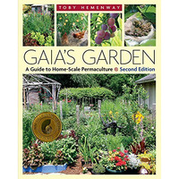 Gaia's Garden: A Guide To Home-Scale Permaculture, 2nd Edition [Paperback]