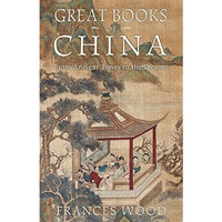 Great Books of China: From Ancient Times to the Present [Hardcover]