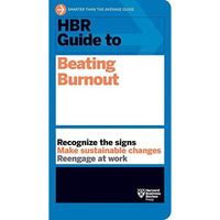 HBR Guide to Beating Burnout [Paperback]