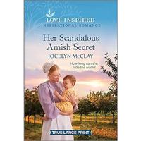 Her Scandalous Amish Secret: An Uplifting Inspirational Romance [Paperback]