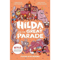 Hilda and the Great Parade: Hilda Netflix Tie-In 2 [Hardcover]