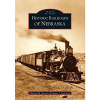 Historic Railroads of Nebraska [Paperback]