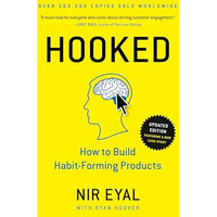 Hooked: How to Build Habit-Forming Products [Hardcover]