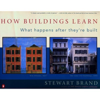 How Buildings Learn: What Happens After They're Built [Paperback]