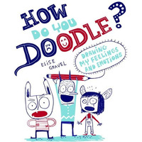 How Do You Doodle?: Drawing My Feelings and Emotions [Paperback]