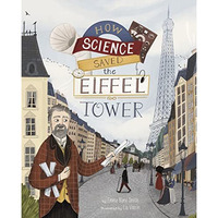 How Science Saved the Eiffel Tower [Hardcover]