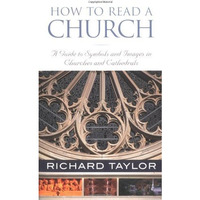 How To Read A Church: A Guide To Symbols And Images In Churches And Cathedrals [Paperback]