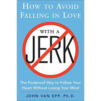 How to Avoid Falling in Love with a Jerk [Paperback]