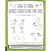 How to Draw Almost Everything for Kids [Paperback]