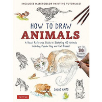 How to Draw Animals: A Visual Reference Guide to Sketching 100 Animals Including [Paperback]